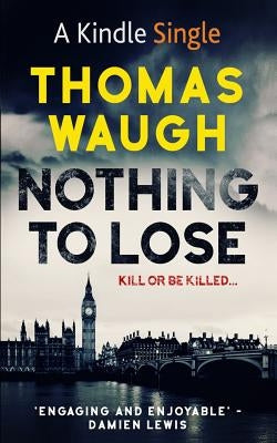 Nothing To Lose by Waugh, Thomas