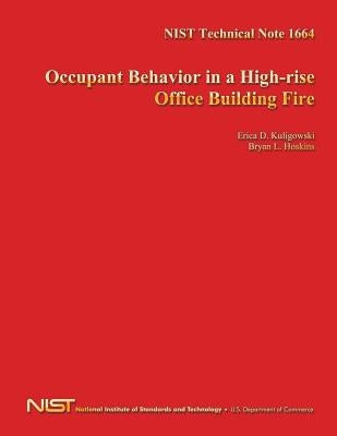 NIST Technical Note 1664: Occupant Behavior in a High-rise Office Building Fire by U. S. Department of Commerce