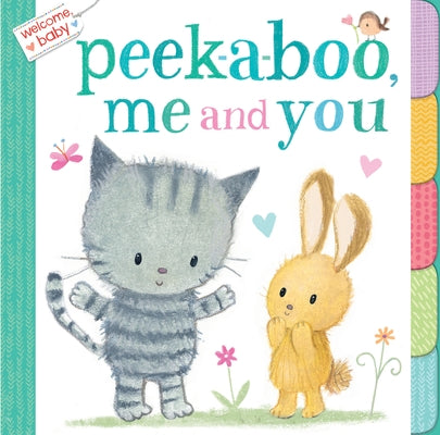 Welcome, Baby: Peek-A-Boo, Me and You by Kolanovic, Dubravka