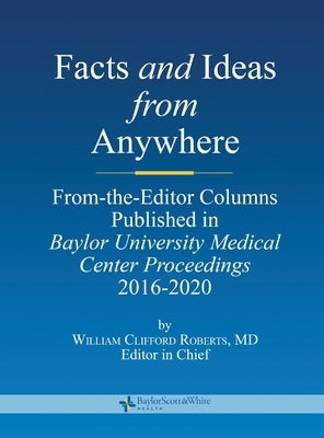 Facts and Ideas from Anywhere: 2016 to 2020 by Roberts, William C.