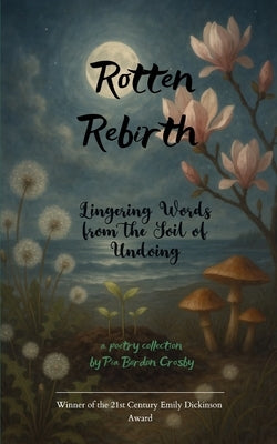 Rotten Rebirth by Crosby, Pia Bordon