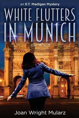 White Flutters in Munich: an E.T. Madigan Mystery by Novak, Steven