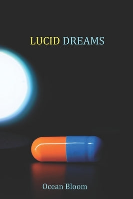 Lucid Dreams: A psychological thriller with unpredictable twists by Bloom, Ocean