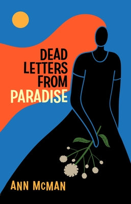 Dead Letters from Paradise by McMan, Ann