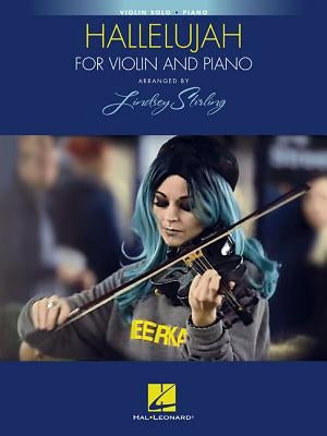 Hallelujah: Arranged by Lindsey Stirling for Violin and Piano by Cohen, Leonard