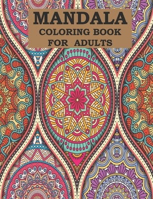 Mandala Coloring Book For Adults: 50 unique designs belong this book, A very helpful to remove your stress and most enjoyable coloring book by Smith, Braylon