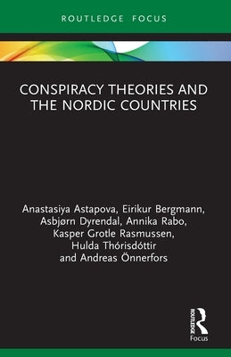 Conspiracy Theories and the Nordic Countries by Astapova, Anastasiya
