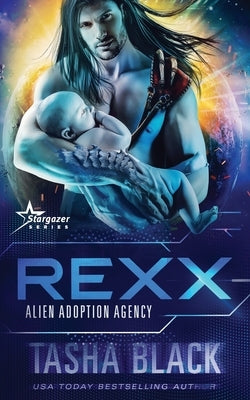 Rexx: Alien Adoption Agency #6 by Black, Tasha