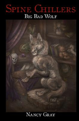 Spine Chillers: Big Bad Wolf by Gray, Nancy