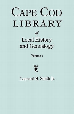 Cape Cod Library of Local History and Genealogy. a Facsimile Edition of 108 Pamphlets in the Early 20th Century. Volume 1: Pamphlets No. 1-No. 59 by Smith, Leonard H., Jr.