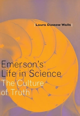 Emerson's Life in Science by Walls, Laura Dassow