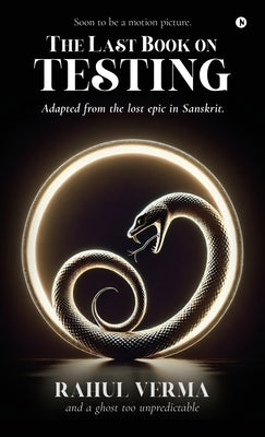 The Last Book on Testing by Rahul Verma