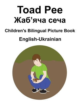 English-Ukrainian Toad Pee/Жаб'яча сеча Children's Bilingual Picture Book by Carlson, Suzanne