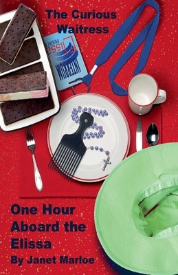 The Curious Waitress - One Hour Aboard the Elissa by Marloe, Janet