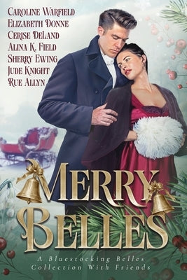 Merry Belles, a Bluestocking Belles Collection with Friends by Donne, Elizabeth