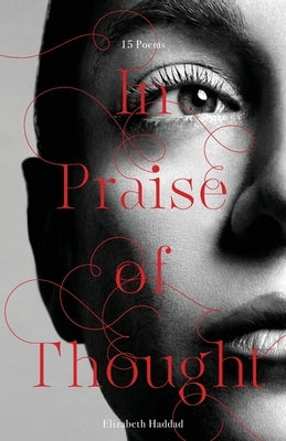 In Praise of Thought by Haddad, Elizabeth
