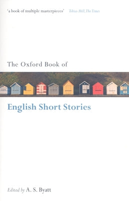 The Oxford Book of English Short Stories by Byatt, A. S.
