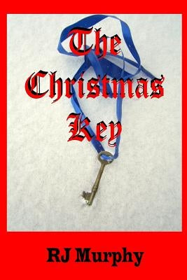 The Christmas Key by Murphy, R. J.