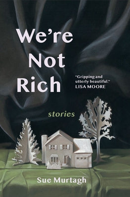 We're Not Rich: Stories by Murtagh, Sue