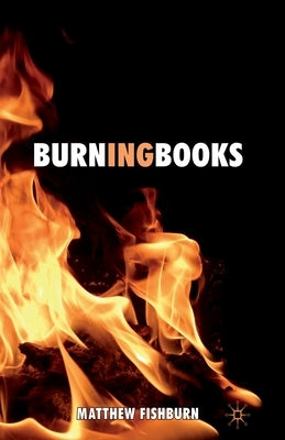 Burning Books by Fishburn, M.