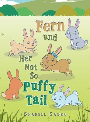 Fern and Her Not so Puffy Tail by Sager, Shanell