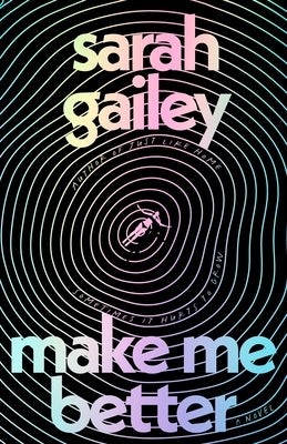 Make Me Better by Gailey, Sarah