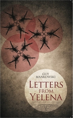 Letters From Yelena by Mankowski, Guy