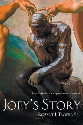 Joey's Story by Tropea, Robert J., Sr.