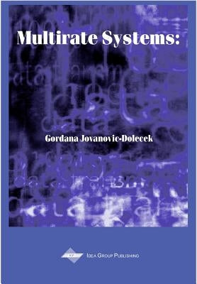 Multirate Systems: Design and Applications by Jovanovic-Dolecek, Gordana