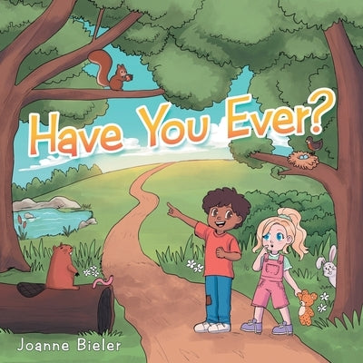 Have You Ever? by Bieler, Joanne
