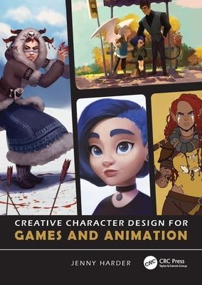 Creative Character Design for Games and Animation by Harder, Jenny