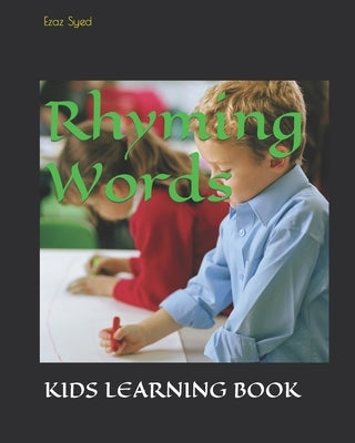 Rhyming Words: Kids Learning Book by Syed, Ezaz