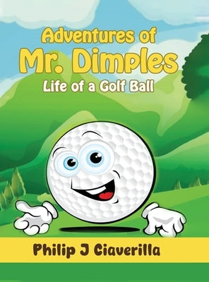 Adventures of Mr. Dimples by Ciaverilla, Philip J.