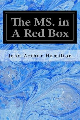 The MS. in A Red Box by Hamilton, John Arthur