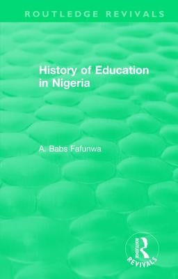 History of Education in Nigeria by Fafunwa, A. Babs