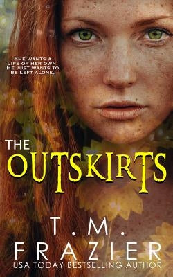 The Outskirts: (The Outskirts Duet Book 1) by Frazier, T. M.