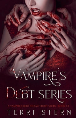 Vampire's Debt Series by Stern, Terri