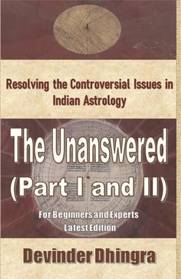 The Unanswered (Part I and II): Edition 3 by Dhingra, Devinder
