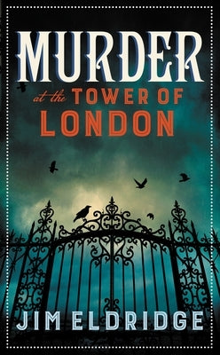 Murder at the Tower of London by Eldridge, Jim