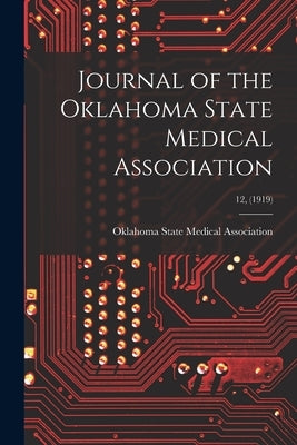 Journal of the Oklahoma State Medical Association; 12, (1919) by Oklahoma State Medical Association