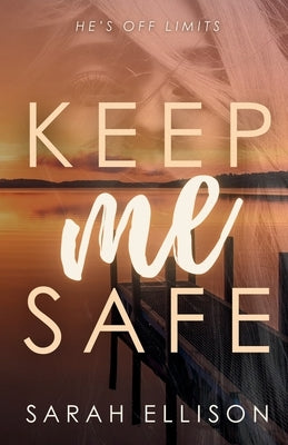 Keep Me Safe by Ellison, Sarah
