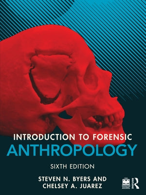 Introduction to Forensic Anthropology by Byers, Steven N.