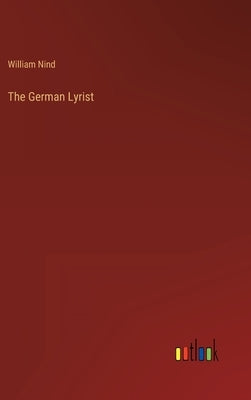 The German Lyrist by Nind, William
