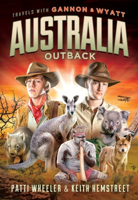 Travels with Gannon and Wyatt: Australia by Wheeler, Patti