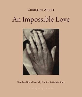 An Impossible Love by Angot, Christine