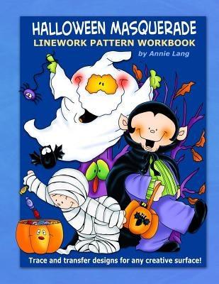 Halloween Masquerade: Linework Pattern Workbook by Lang, Annie