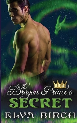 The Dragon Prince's Secret by Birch, Elva