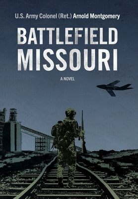 Battlefield Missouri by Montgomery, Arnold P.