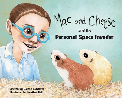 Mac and Cheese and the Personal Space Invader by Gutiérrez, Jolene
