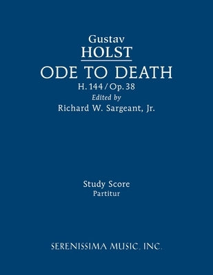 Ode to Death, H.144: Study score by Holst, Gustav